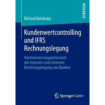 预订 Kundenwertcontrolling und IFRS Rechnungslegung: Harmonisierungspotenziale der internen und externen Rechnungslegung