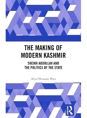 预订 The Making of Modern Kashmir: Sheikh Abdullah and the Politics of the State 现代克什米尔的形成：谢赫·阿卜杜拉与国