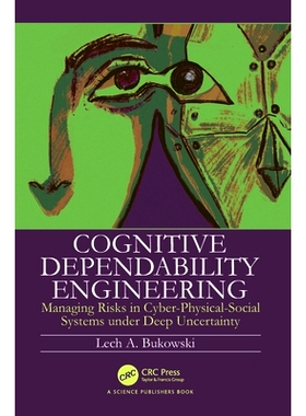 预订 Cognitive Dependability Engineering: Managing Risks in Cyber-Physical-Social Systems under Deep Uncertainty 认知可