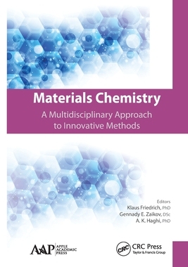 【预订】Materials Chemistry: A Multidisciplinary Approach to Innovative Meth 9781774635797