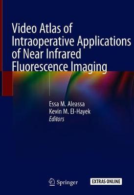 【预订】Video Atlas of Intraoperative Applications of Near Infrared Fluorescence Imaging 书籍/杂志/报纸 原版其它 原图主图