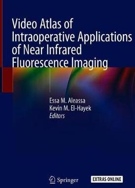 【预订】Video Atlas of Intraoperative Applications of Near Infrared Fluorescence Imaging