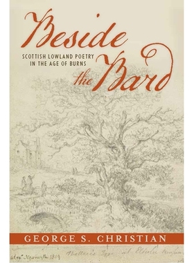预订 Beside the Bard: Scottish Lowland Poetry in the Age of Burns 在吟游诗人旁边：伯恩斯时代的苏格兰低地诗歌: 9781684481