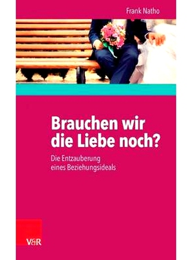 预订 Brauchen wir die Liebe noch?: Die Entzauberung eines Beziehungsideals 我们还需要爱吗？：理想关系的幻灭: 97835254023