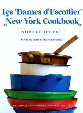 预订 Les Dames d'Escoffier New York Cookbook: Stirring the Pot