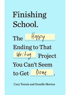 预订 Finishing School: The Happy Ending to That Writing Project You Can’t Seem to Get Done: 9780399184703