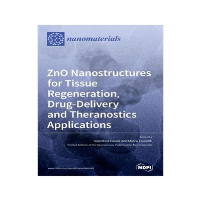 [预订]ZnO Nanostructures for Tissue Regeneration, Drug-Delivery and Theranostics Applications 9783036506562