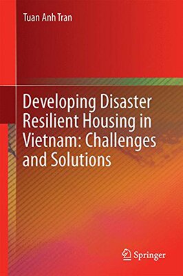 【预订】Developing Disaster Resilient Housing in Vietnam: Challenges and Solutions