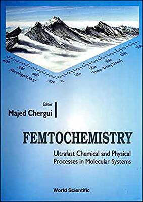 【预订】FEMTOCHEMISTRY: ULTRAFAST CHEMICAL AND PHYSICAL PROCESSES IN MOLECULAR SYSTEMS