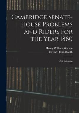 [预订]Cambridge Senate-House Problems and Riders for the Year 1860: With Solutions 9781017117417