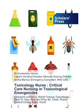 预订 Toxicology Nurse: Critical Care Nursing in Toxicological Emergencies: 9786138910916