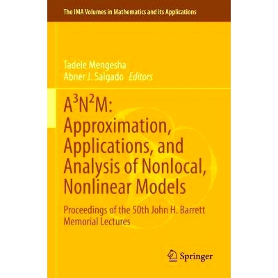 预订 A³N²M: Approximation, Applications, and Analysis of Nonlocal, Nonlinear Models: Proceedings of the 50th John H. B