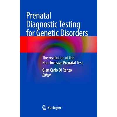 预订 Prenatal Diagnostic Testing for Genetic Disorders: The revolution of the Non-Invasive Prenatal Test 遗传疾病的产前
