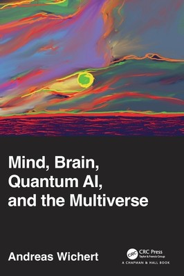 【预订】Mind, Brain, Quantum Ai, and the Multiverse 9781032149608