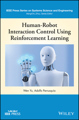 【预订】Human-Robot Interaction Control Using Reinforcement Learning 9781119782742