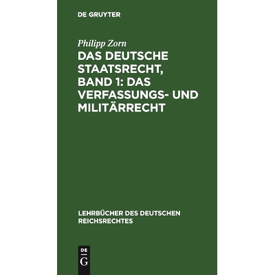 预订 Das deutsche Staatsrecht, Band 1: Das Verfassungs- und Militärrecht: 9783111162201