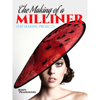 预订 The Making of a Milliner: Hat-Making Projects: 9780486793474
