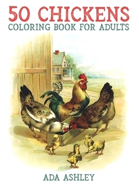 预订 50 Chickens Coloring Book for Adults: 50 Stress Relieving Chicken and Rooster Coloring Pages of Charming Grayscale