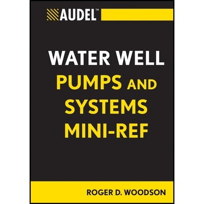 预订 Audel Water Well Pumps And Systems Mini-Ref 奥德尔水井泵与系统迷你参考书: 9781118114803
