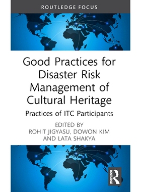 预订 Good Practices for Disaster Risk Management of Cultural Heritage: Practices of ITC Participants 文化遗产灾害风险管