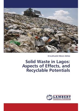 预订 Solid Waste in Lagos: Aspects of Effects, and Recyclable Potentials: 9783659442919