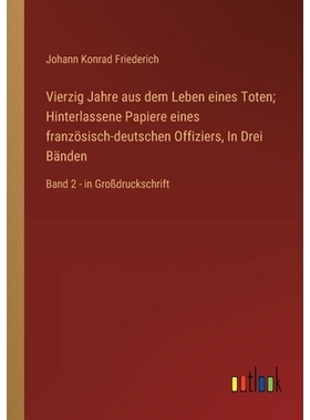 预订 Vierzig Jahre aus dem Leben eines Toten; Hinterlassene Papiere eines französisch-deutschen Offiziers, In Drei Bän