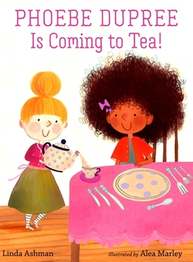 预订 Phoebe Dupree Is Coming to Tea!: 9781536204834