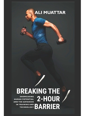 预订 Breaking the 2-Hour Barrier: Showcasing Human Potential and the Advances in Training and Technology: 9798326447371