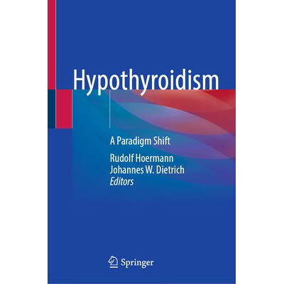 预订 Hypothyroidism A Paradigm Shift 甲状腺功能减退症:范式转变 9789819636815