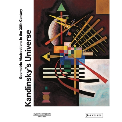 预订 Kandinsky’s Universe: Geometric Abstractions in the 20th Century 康定斯基的宇宙：20世纪几何抽象画: 9783791377919