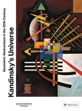 预订 Kandinsky’s Universe: Geometric Abstractions in the 20th Century 康定斯基的宇宙：20世纪几何抽象画: 9783791377919