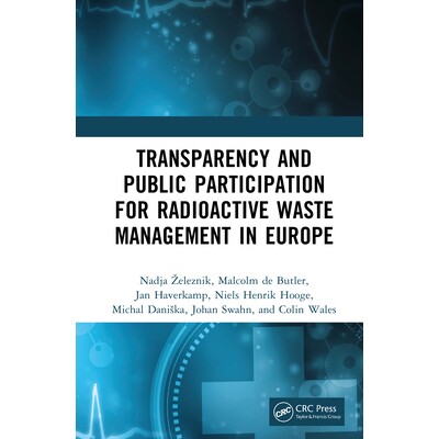 预订 Transparency and Public Participation for Radioactive Waste Management in Europe 欧洲放射性废物管理的透明度与公众参