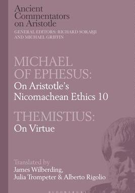 [预订]Michael of Ephesus: On Aristotle’s Nicomachean Ethics 10 with Themistius: On Virtue 9781350170919