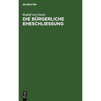 预订 Die bürgerliche Eheschließung: Zwei Berichte über die obligatorische Civilehe: 9783112512739