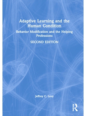 预订 Adaptive Learning and the Human Condition: Behavior Modification and the Helping Professions 适应性学习与人类状况：