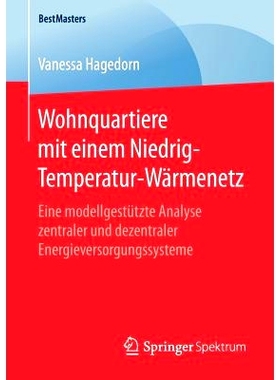 预订 Wohnquartiere Mit Einem Niedrig-Temperatur-Wärmenetz: Eine Modellgestützte Analyse Zentraler Und Dezentraler Ener