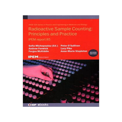 [预订]Radioactive Sample Counting: Principles and Practice (Second edition): IPEM report 85 9780750338936
