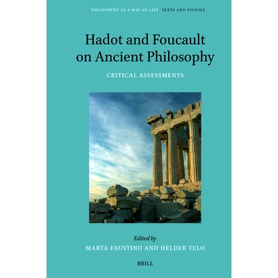 预订 Hadot and Foucault on Ancient Philosophy: Critical Assessments 哈多和福柯谈古代哲学：批判性评估: 9789004693517