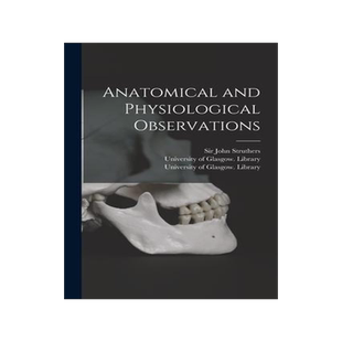 [预订]Anatomical and Physiological Observations [electronic Resource] 9781015372566