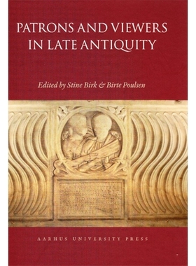预订 Patrons and Viewers in Late Antiquity 古代的赞助人和观众: 9788779340114