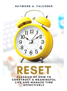 预订 Reset: Classics of How to Construct a Meaningful Life and Manage Time Effectively: 9798844475696