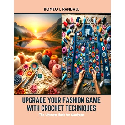 预订 Upgrade Your Fashion Game with Crochet Techniques: The Ultimate Book for Wardrobe: 9798876213396