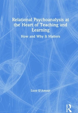 【预订】Relational Psychoanalysis at the Heart of Teaching and Learning