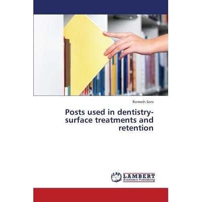 预订 Posts used in dentistry-surface treatments and retention: 9783659359712