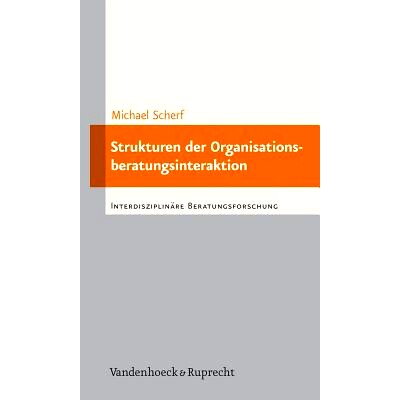 预订 Strukturen der Organisationsberatungsinteraktion: Objektiv hermeneutische Untersuchung zur Professionalisierungsbed