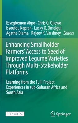 【预订】Enhancing smallholder farmers’ access to seed of improved legume varieties through multi-stakeholder platf...