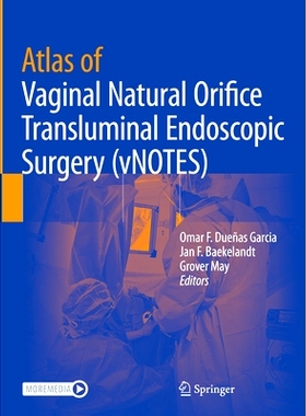 预订 Atlas of Vaginal Natural Orifice Transluminal Endoscopic Surgery (vNOTES): 9783031837128