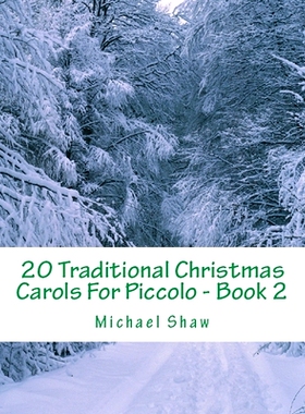 预订 20 Traditional Christmas Carols For Piccolo - Book 2: Easy Key Series For Beginners: 9781695081079