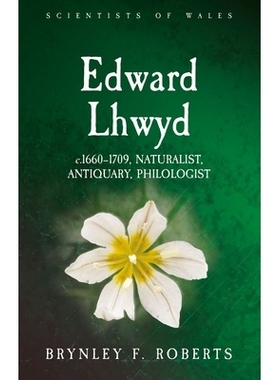 预订 Edward Lhwyd: c.1660-1709, Naturalist, Antiquary, Philologist 爱德华·莱维德：约1660–1709，博物学家，古物学家，语