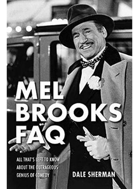 预订 Mel Brooks FAQ: All That’s Left to Know About the Outrageous Genius of Comedy 梅尔 布鲁克斯常见问题解答：关于喜剧